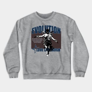 EVOLUTION-love life laugh Crewneck Sweatshirt